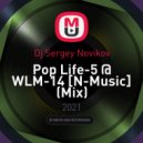 Dj Sergey Novikov - Pop Life-5 @ WLM-14 [N-Music]