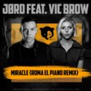 JORD feat. Vic Brow - Miracle (Roma El Piano Radio Remix)