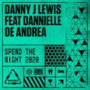 Danny J Lewis Feat. Dannielle De Andrea - Spend The Night