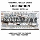 Trovarsi & Shaun Cruda - Liberation (Earth 626 Remix)