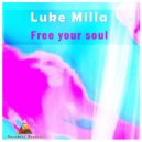 Luke Milla - Free Your Soul