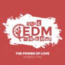 Hard EDM Workout - The Power of Love (Instrumental Workout Mix 140 bpm)