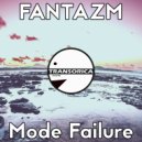 FANTAZM - Mode Failure