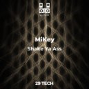 MiKey - Shake Ya Ass