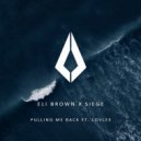 Eli Brown & Siege Ft. Lovlee - Pulling Me Back