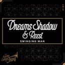 Dreams Shadow & REEST - Swinging Man