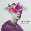 Anita Bo - Make Me Feel