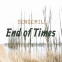 Senzemill - End of times