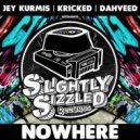 Jey Kurmis, Kricked, Dahveed (LA) - Nowhere