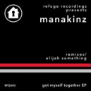 Manakinz - Got Myself Together