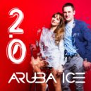 ARUBA ICE - Танцуй ()