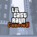 Lil’Cast & rayn - CHINATOWN