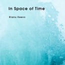 Rianu Keevs - In Space of Time