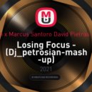 Marc Benjamin x Marcus Santoro & David Pietras & Feb & Shnaps - Losing Focus