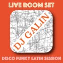 Mix By DJ Galin - Live Room Set (Disco Funky Latin Session)