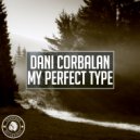 Dani Corbalan - My Perfect Type