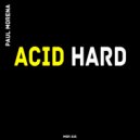 Paul Morena - Acid Hard