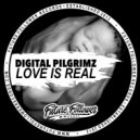 Digital Pilgrimz - Love is Real