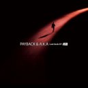 Payback & A.K.A - Lost Souls