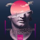 Harlem Dance Club - Get Down