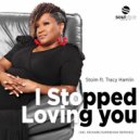 Stoim Ft. Tracy Hamlin - I Stopped Loving You