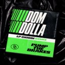 Dom Dolla - Pump The Brakes