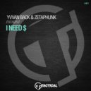 Yvvan Back & Zetaphunk - I Need $