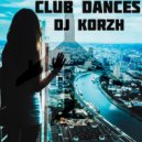 DJ Korzh - Club Dancees