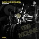 Cupra Vs The Mungrel - Machine