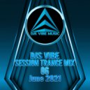 Djs Vibe - Session Trance Mix 06 (June 2021)