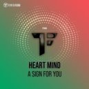 Heart Mind - A Sign For You