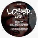 Eighty2 - Make Me Scream