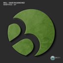 Dave M.Sanchez, Xell - Bye Bye (Original Mix)