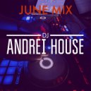 Andrei HOUSE - June mix