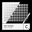 Matt Sassari - Give It To Me