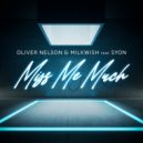 Oliver Nelson & Milkwish Ft. Syon - Miss Me Much