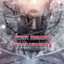 yugaavatara - Sweet Dreaming (Mix 2021)
