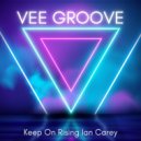 Ian Carey ft. Michelle Shellers - Keep On Rising (Vee Groove Remix)