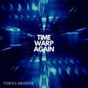 Tokyo Groove - Time Warp Again