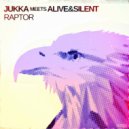 JUKKA meets Alive&Silent - Raptor