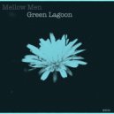 Mellow Men - Green Lagoon