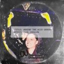 Paul Johnson - Behind The Acid