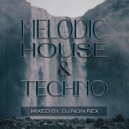 DJ Non Rex - Melodic House & Techno (vol.7)