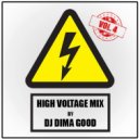 Dima Good - HIGH VOLTAGE vol. 4 mixed by Dima Good [17.06.21]