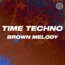 Time Techno - Brown Melody (Original mix)