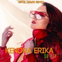 Kendra Erika - So Fly