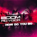 Boom, Ad Voca - How do u do
