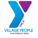 Village People - Y.M.C.A. (Ayur Tsyrenov remix)
