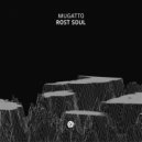 Mugatto - Rost Soul