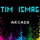 Tim Ismag - Arcade